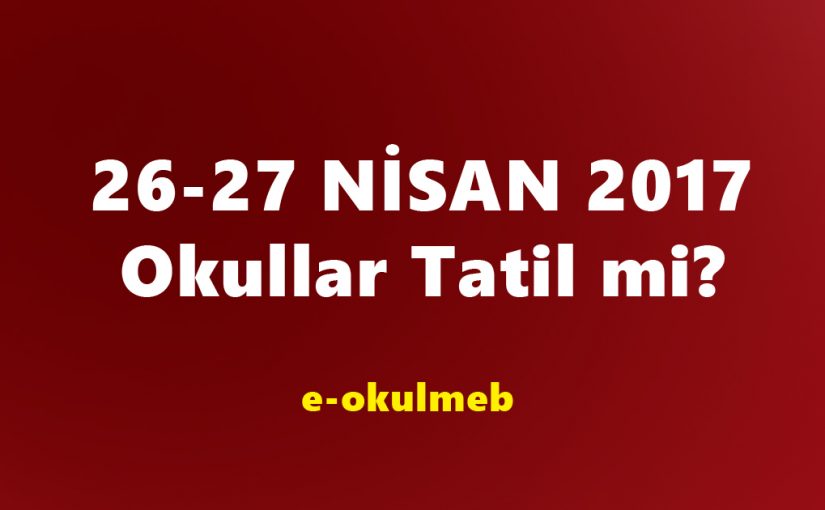 26-27 nisan tatil mi