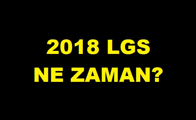 2018 lgs ne zaman